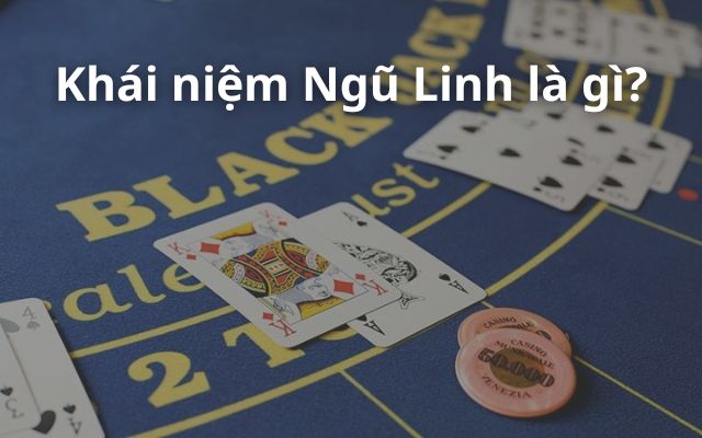 Khái niệm Ngũ Linh là gì?