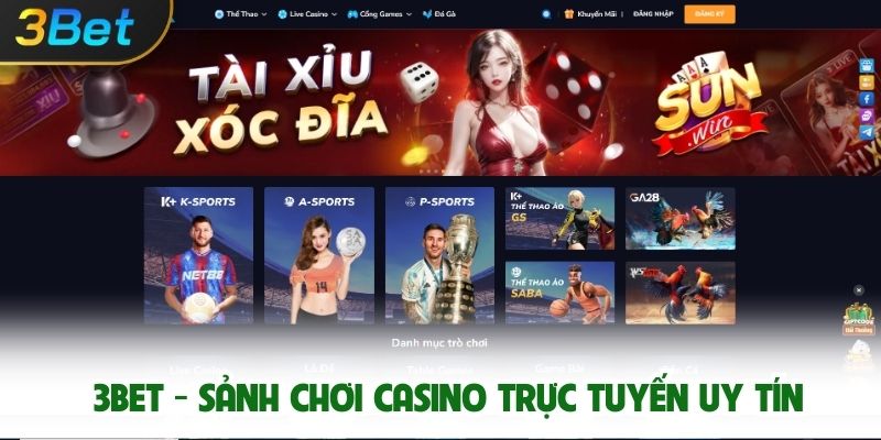 3bet - Sảnh Chơi Casino Trực Tuyến Uy Tín