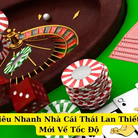 Nạp – Rút Siêu Nhanh Nhà Cái Thái Lan Thiết Lập Chuẩn Mới Về Tốc Độ