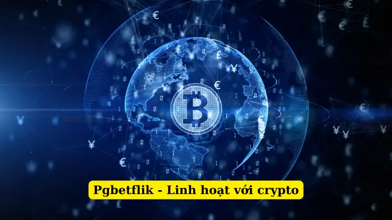Pgbetflik - Linh hoạt với crypto