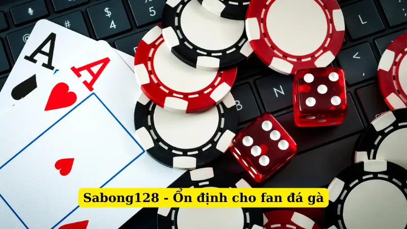 Sabong128 - Ổn định cho fan đá gà