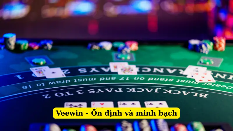 Veewin - Ổn định và minh bạch